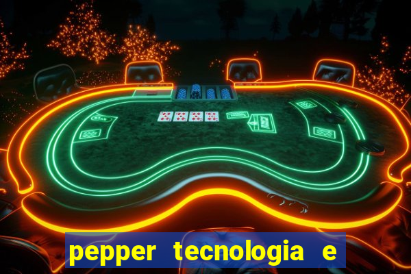 pepper tecnologia e pagamentos ltda é confiável